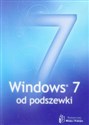 Windows 7 od podszewki 