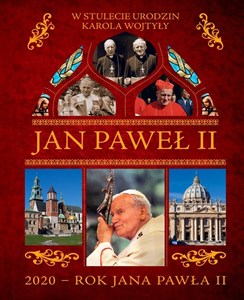 Jan Paweł II W stulecie urodzin Karola Wojtyły 2020 - Rok Jana Pawła II - Polish Bookstore USA