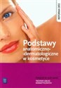 Podstawy anatomiczno-dermatologiczne w kosmetyce Podręcznik do nauki zawodu Technik usług kosmetycznych - Magdalena Kaniewska