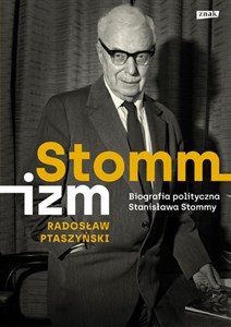 Stommizm Biografia polityczna Stanisława Stommy online polish bookstore