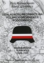 Działalność informacyjna polskich organizacji podziemnych. Warszawskie Termopile 1944  - Aneta Ignatowicz, Piotr Rozwadowski