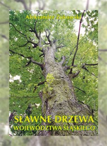 Sławne drzewa województwa śląskiego bookstore