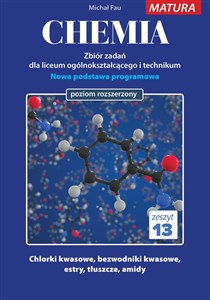 Chemia Zbiór zadań dla liceum ogólnokształcącego i technikum zeszyt 13 Poziom rozszerzony Nowa podstawa programowa Polish bookstore