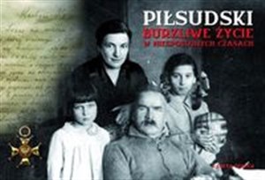 Piłsudski Burzliwe życie w niespokojnych czasach  Canada Bookstore