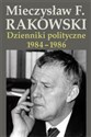 Dzienniki polityczne 1984-1986 - Mieczysław F. Rakowski