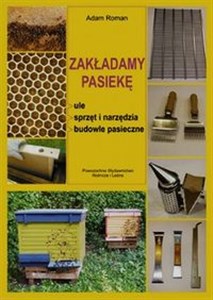 Zakładamy pasiekę ule, sprzęt i narzędzia, budowle pasieczne chicago polish bookstore