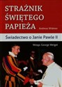 Strażnik Świętego Papieża Świadectwo o Janie Pawle II Polish bookstore