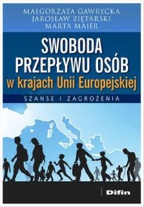 Swoboda przepływu osób w krajach Unii Europejskiej Szanse i zagrożenia online polish bookstore