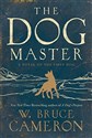 The Dog Master: A Novel of the First Dog Polish Books Canada