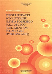 Tekst literacki w nauczaniu języka polskiego jako obcego z elementami pedagogiki dyskursywnej Polish Books Canada