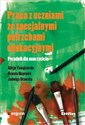 Praca z uczniami ze specjalnymi potrzebami edukacyjnymi Poradnik dla nauczyciela  