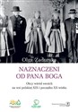 Naznaczeni od Pana Boga Obcy wśród swoich na wsi polskiej XIX i początku XX wieku - Olga Zadurska