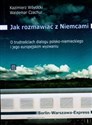 Jak rozmawiać z Niemcami O trudnościach dialogu polsko-niemieckiego i jego europejskim wyzwaniu - Polish Bookstore USA