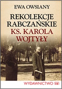 Rekolekcje rabczańskie ks. Karola Wojtyły  