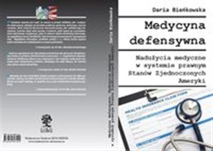 Medycyna defensywna Nadużycia medyczne w systemie prawnym Stanów Zjednoczonych Ameryki  