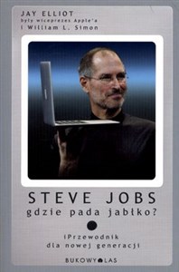 Steve Jobs Gdzie pada jabłko iPrzewodnik dla nowej generacji  