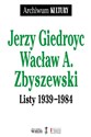 Listy 1939 - 1984 - Jerzy Giedroyc, Wacław A. Zbyszewski