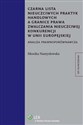 Czarna lista nieuczciwych praktyk handlowych a granice prawa zwalczania nieuczciwej konkurencji w Unii Europejskiej Analiza prawnoporównawcza Polish Books Canada