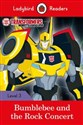 Transformers: Bumblebee and the Rock Concert Ladybird Readers Level 3  