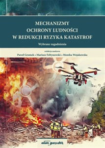 Mechanizmy ochrony ludności w redukcji ryzyka katastrof. Wybrane zagadnienia  - Polish Bookstore USA