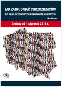 Jak zatrudniać cudzoziemców do prac sezonowych i krótkoterminowych. Zmiany od 1 stycznia 2018 r. - Polish Bookstore USA