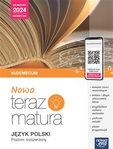 Nowa Teraz matura Język polski Do matury 2024 Vademecum z materiałami cyfrowymi 2024. Zakres rozszerzony in polish