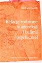 Relacje rodzinne w anoreksji i bulimii psychicznej - Barbara Józefik