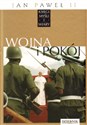 Jan Paweł II. Księgi myśli i wiary. Tom 11. Wojna i pokój  - Grzegorz Polak