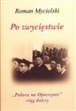 Po zwycięstwie "Pałacu na Opieszynie" ciąg dalszy - Roman Mycielski