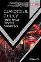 Czarodzieje z ulicy i inne nowe ludowe opowieści Polish bookstore