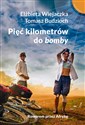 Pięć kilometrów do bomby Rowerem przez Afrykę - Elżbieta Wiejaczka, Tomasz Budzioch