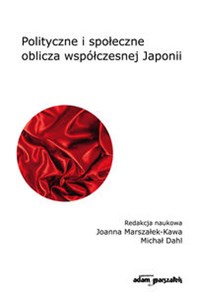 Polityczne i społeczne oblicza współczesnej Japonii 