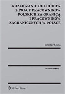 Rozliczanie dochodów z pracy pracowników polskich za granicą i pracowników zagranicznych w Polsce  