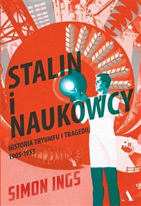 Stalin i naukowcy Historia geniuszu i szaleństwa Polish Books Canada