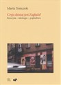 Czyja dzisiaj jest Zagłada? Retoryka - ideologia - popkultura - Marta Tomczok