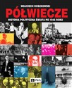 Półwiecze Historia polityczna świata po 1945 - Wojciech Roszkowski