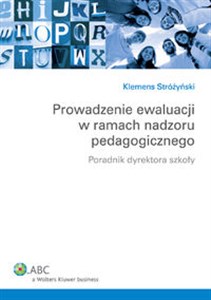 Prowadzenie ewaluacji w ramach nadzoru pedagogicznego Poradnik dyrektora szkoły polish books in canada