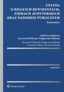 Ustawa o biegłych rewidentach, firmach audytorskich oraz nadzorze publicznym Komentarz  