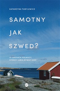 Samotny jak Szwed? O ludziach Północy, którzy lubią bywać sami books in polish