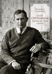 Józef Oppenheim przyjaciel Tatr i ludzi - Polish Bookstore USA