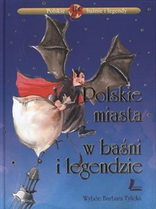 Polskie miasta w baśni i legendzie Polish Books Canada