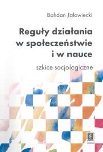 Reguły działania w społeczeństwie i w nauce szkice socjologiczne chicago polish bookstore