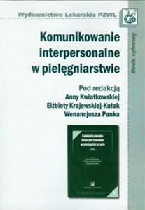 Komunikowanie interpersonalne w pielęgniarstwie Polish Books Canada