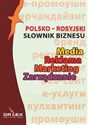 Polsko-rosyjski słownik biznesu Media Reklama Marketing Zarządzanie / Rosyjsko-polski słownik biznesu in polish
