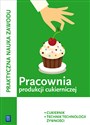 Praktyczna nauka zawodu Pracownia produkcji cukierniczej T.4 Cukiernik technik technologii żywności - Magdalena Kaźmierczak