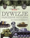 Dywizje pancerne Hitlera Siły uderzeniowe Wehrmachtu 