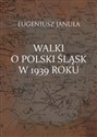 Walki o polski Śląsk w 1939 roku  