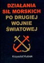 Działania sił morskich po drugiej wojnie światowej Studia przypadków - Polish Bookstore USA
