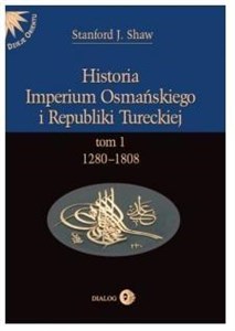 Historia Imperium Osmańskiego i Republiki Tureckiej Tom 1 1208-1808 to buy in Canada