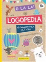 O la la czyli LOGPEDIA 5+ Gimnastyka Języka - Opracowanie Zbiorowe
